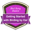 Bird Song Basics: Getting Started with Birding by Ear badge