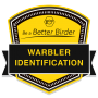 Be a Better Birder: Warbler Identification Live Series badge